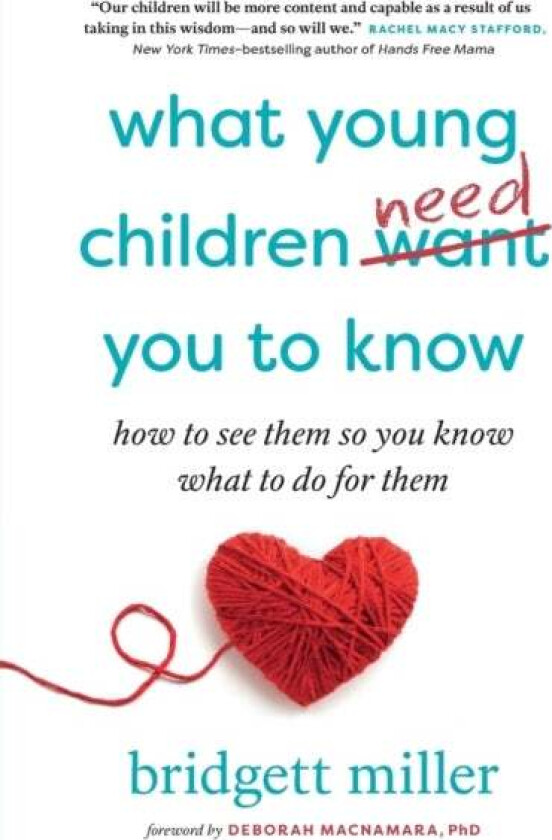 What Young Children Need You to Know av Bridgett Miller