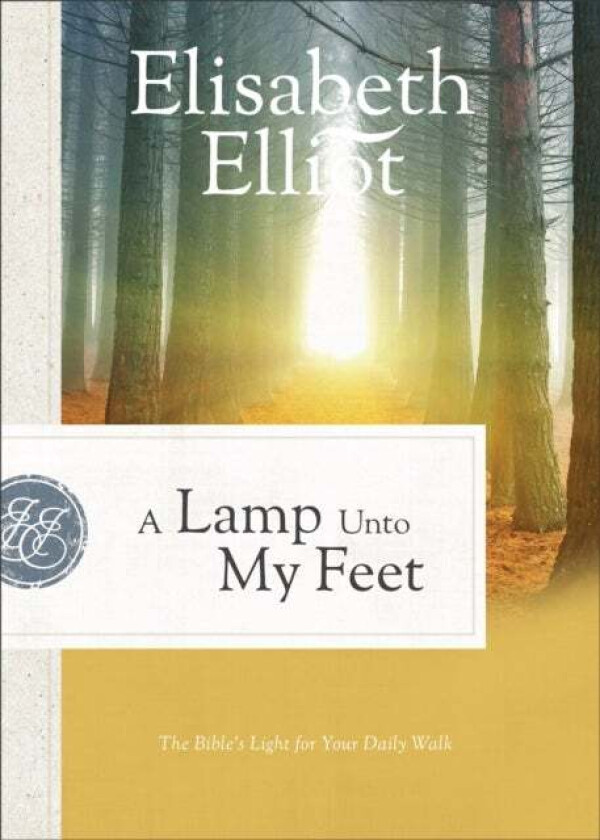 A Lamp Unto My Feet - The Bible`s Light for Your Daily Walk av Elisabeth Elliot