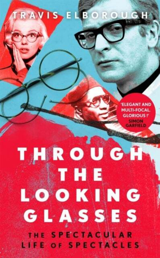 Through The Looking Glasses av Travis Elborough