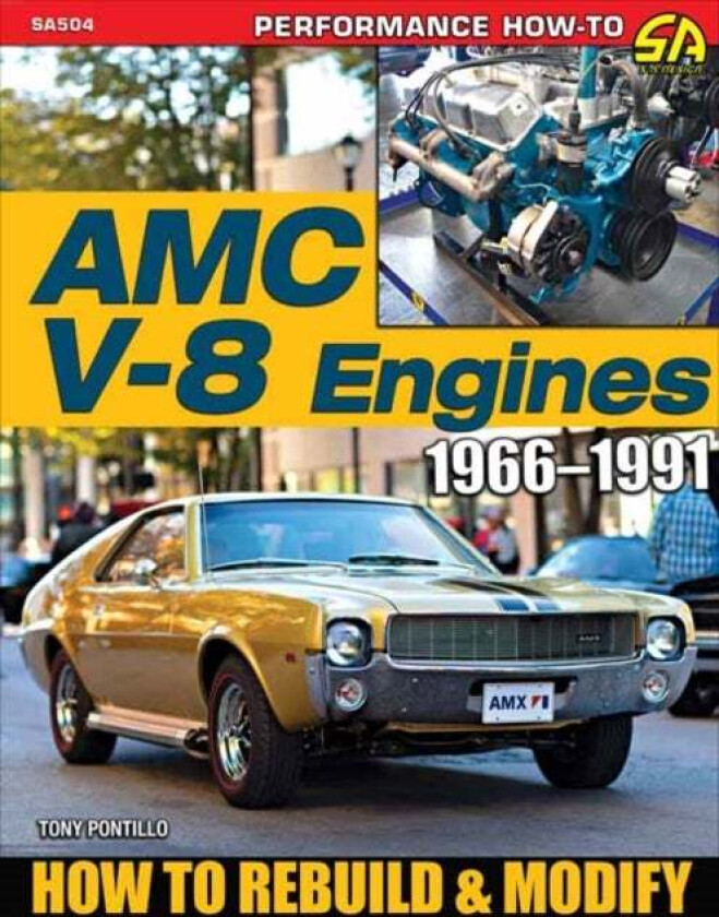 AMC V-8 Engines 1966¿1991 av Tony Pontillo