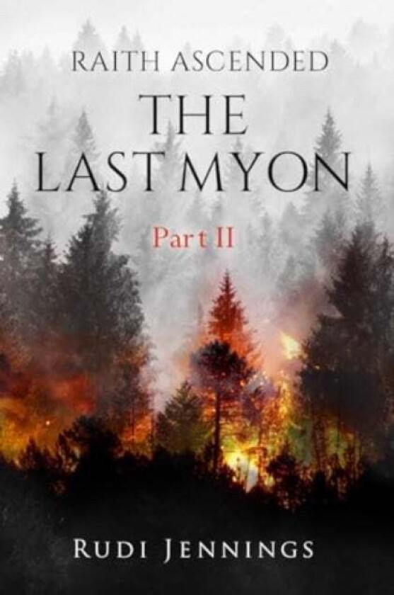 Raith Ascended -- The Last Myon Part II av Rudi Jennings