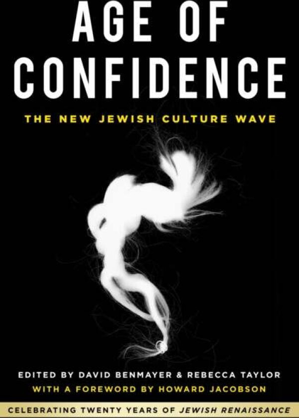 Age of Confidence: The New Jewish Culture Wave