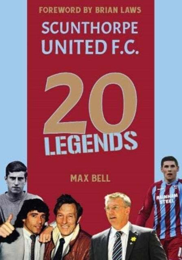 20 Legends: Scunthorpe United av Max Bell