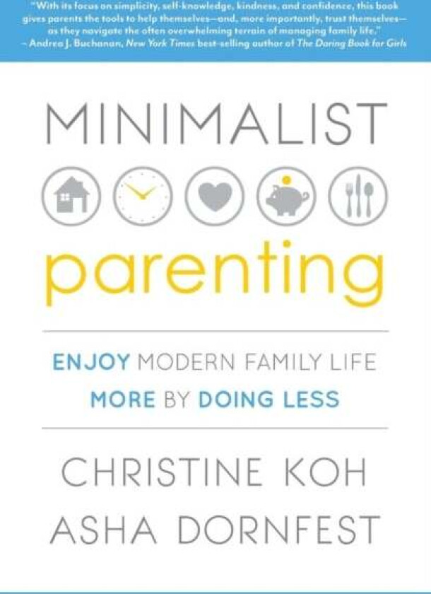 Minimalist Parenting av Christine K. Koh, Asha Dornfest