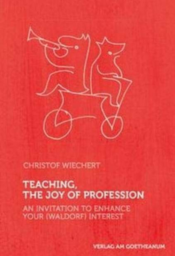 Teaching, The Joy of Profession av Christof Wiechert