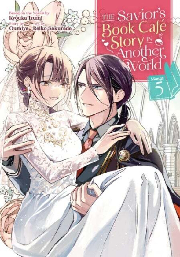 The Savior's Book Cafe Story in Another World (Manga) Vol. 5 av Kyouka Izumi, Oumiya