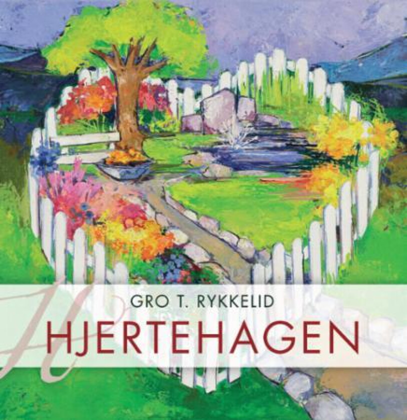 Hjertehagen av Gro T. Rykkelid