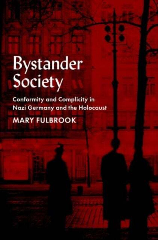 Bystander Society av Mary (Professor of German History Professor of German History University College London) Fulbrook