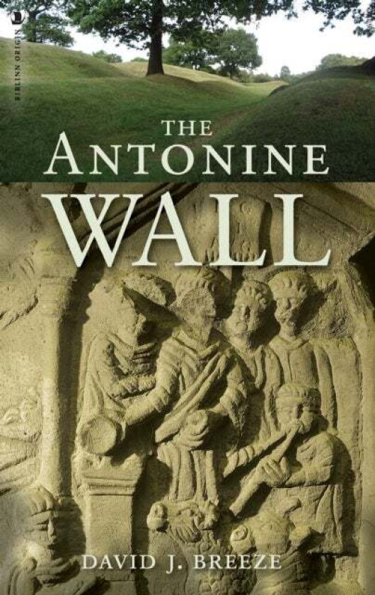 The Antonine Wall av David Breeze