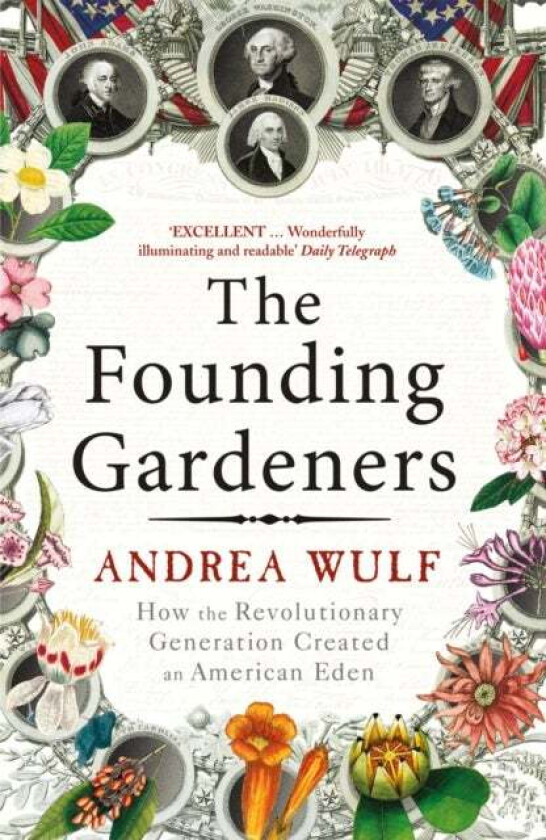 The Founding Gardeners av Andrea Wulf