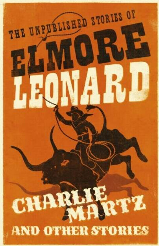 Charlie Martz and Other Stories av Elmore Leonard