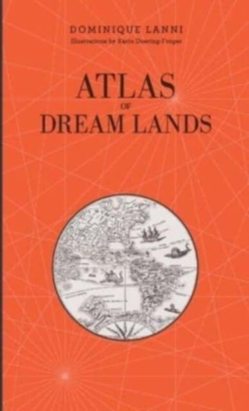 Atlas of Dream Lands av Dominique Lanni