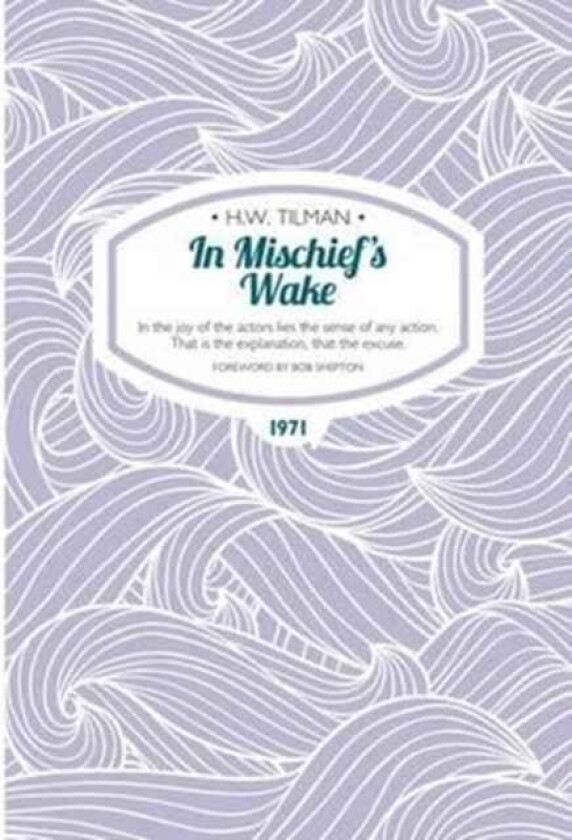 In Mischief's Wake Paperback av Major H. W. CBE DSO MC Bar Tilman