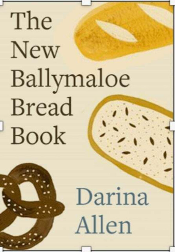 The New Ballymaloe Bread Book av Darina Allen