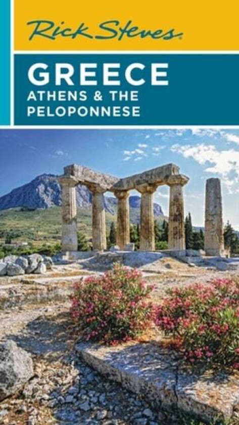 Rick Steves Greece: Athens & the Peloponnese (Seventh Edition) av Cameron Hewitt, Gene Openshaw, Rick Steves
