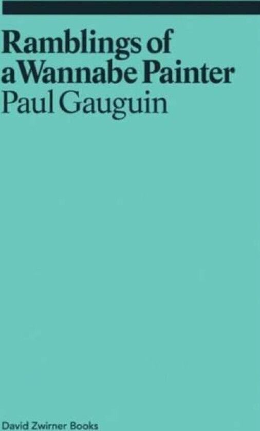 Ramblings of a Wannabe Painter av Paul Gauguin