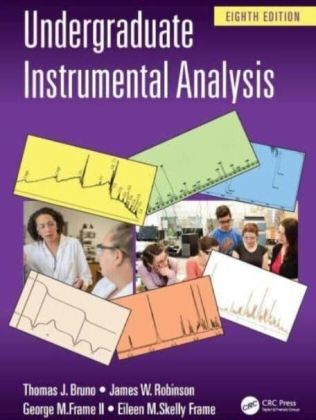 Undergraduate Instrumental Analysis av Thomas J. Bruno, James W. (Louisiana State University Baton Rouge USA) Robinson, George M. (New York State Depa