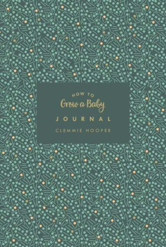 How to Grow a Baby Journal av Clemmie Hooper