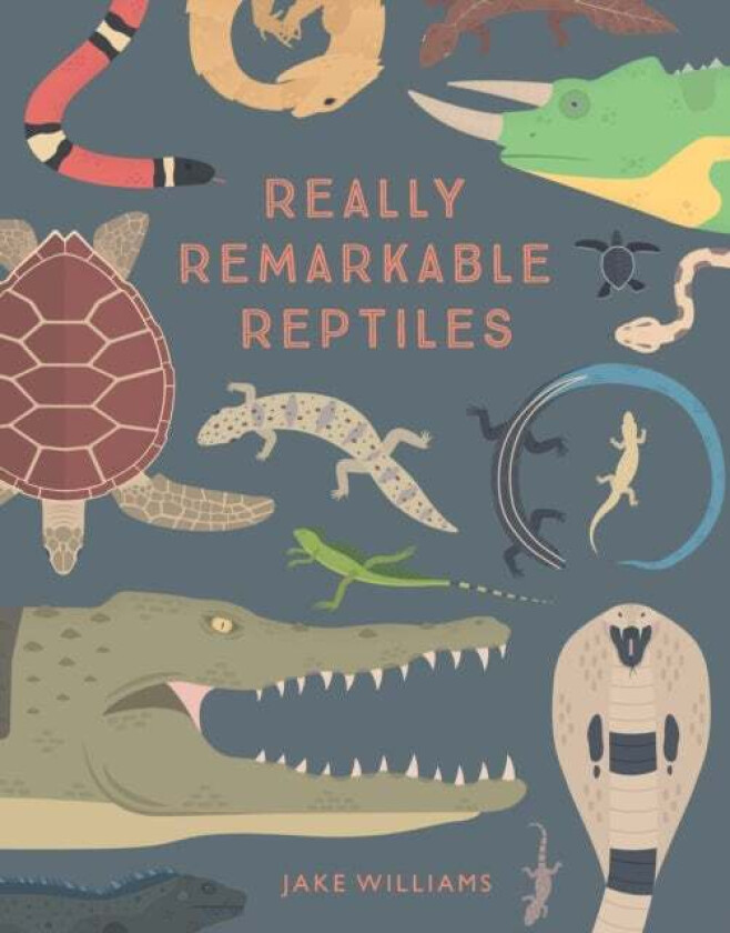 Really Remarkable Reptiles av Jake Williams