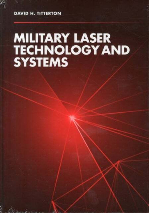 Military Laser Technology and Systems av David Titterton