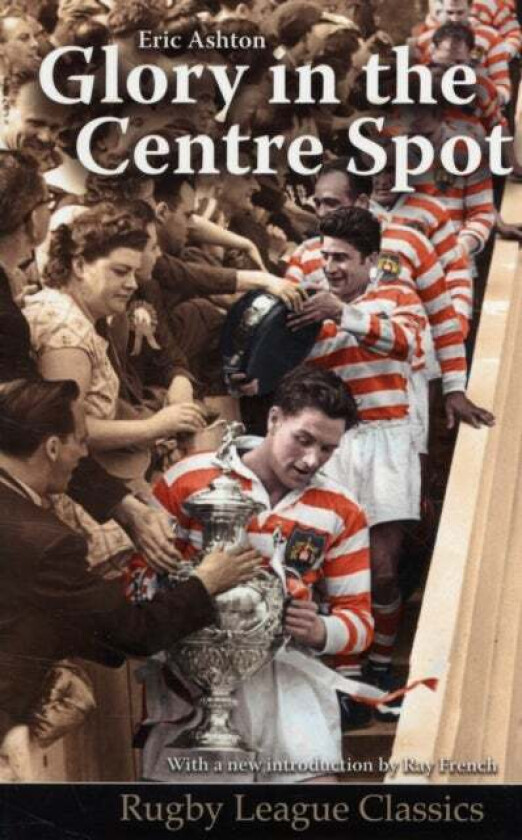 Glory in the Centre Spot av Eric Ashton, Ray French