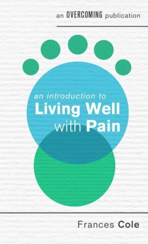 An Introduction to Living Well with Pain av Dr. Frances Cole