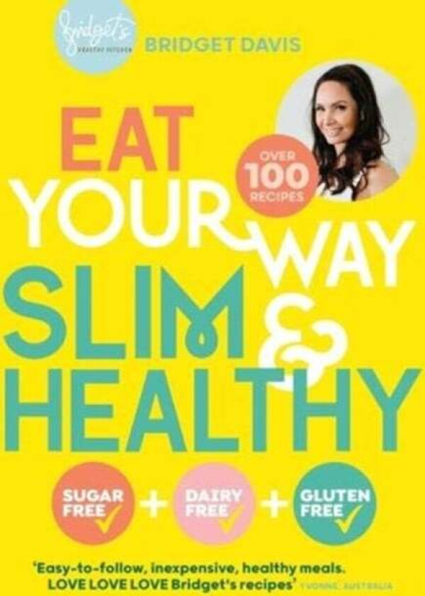 Eat Your Way Slim & Healthy av Bridget Davis