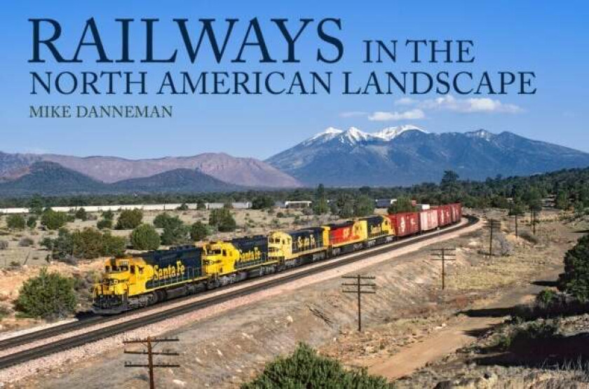 Railways in the North American Landscape av Mike Danneman
