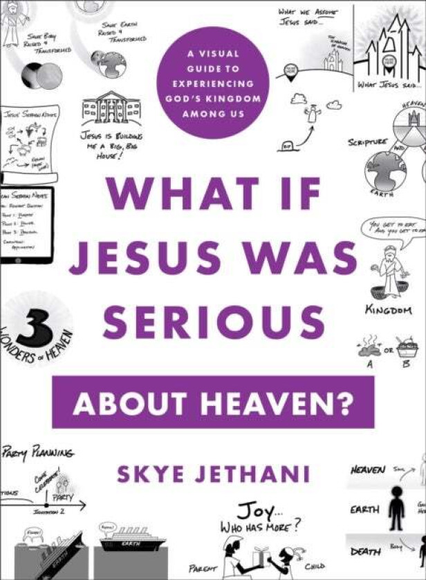 What If Jesus Was Serious about Heaven? ¿ A Visual Guide to Experiencing God`s Kingdom among Us av Skye Jethani