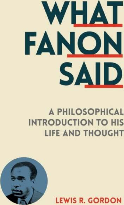What Fanon Said av Lewis R. Gordon