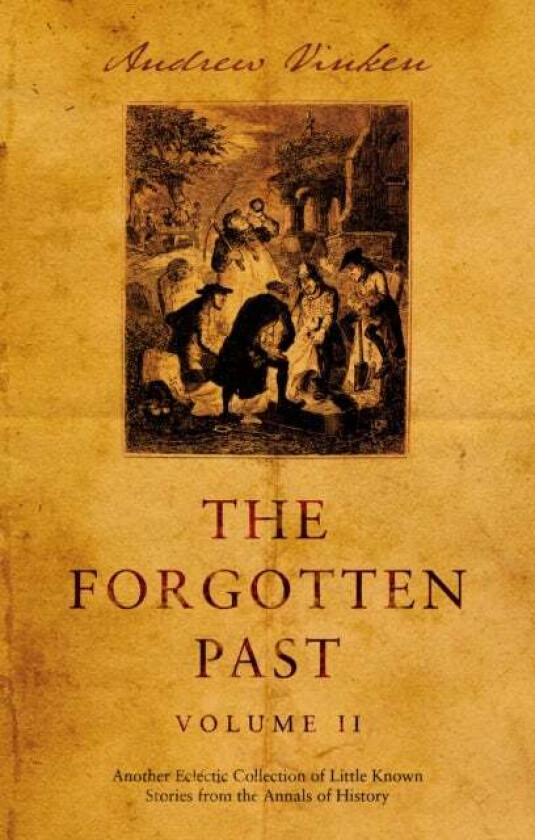 The Forgotten Past ¿ Volume II av Andrew Vinken