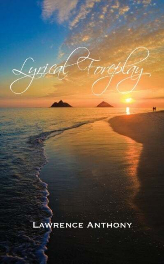 Lyrical Foreplay av Lawrence Anthony