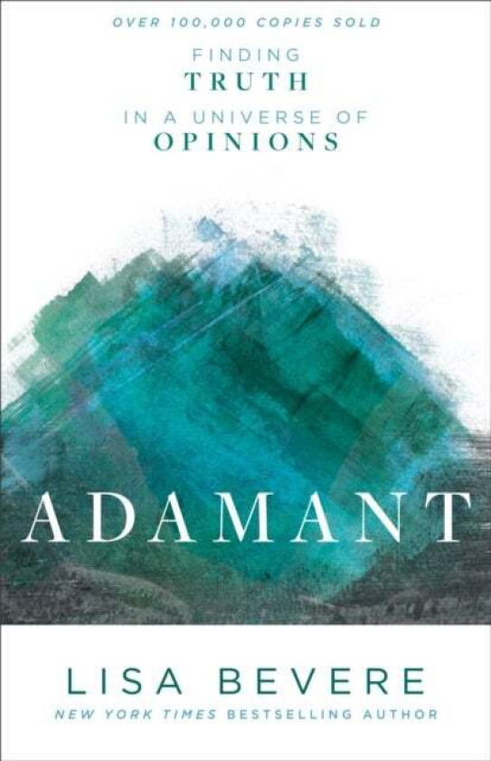 Adamant - Finding Truth in a Universe of Opinions av Lisa Bevere