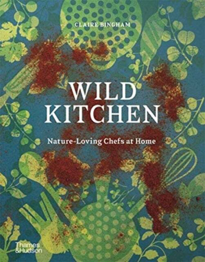Wild Kitchen av Claire Bingham