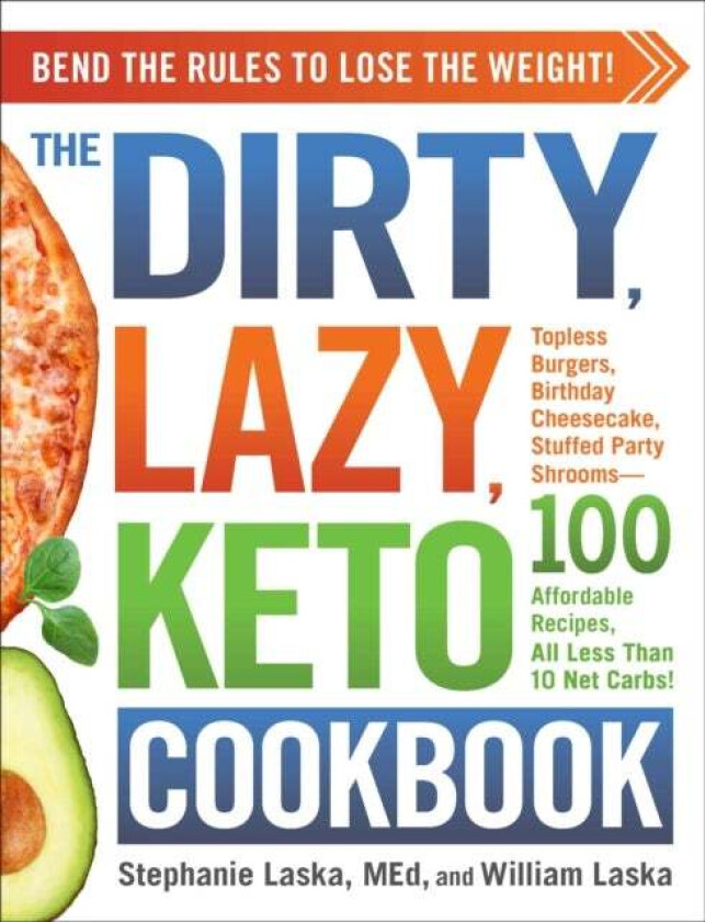 The DIRTY, LAZY, KETO Cookbook av Stephanie Laska, William Laska