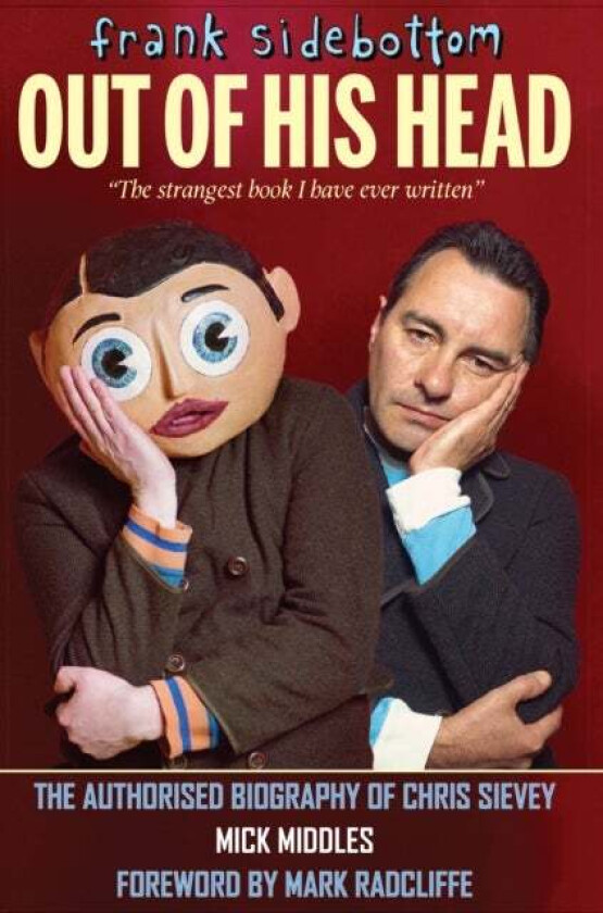 Frank Sidebottom Out of His Head av Mick Middles