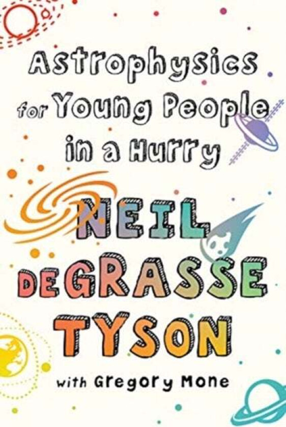 Astrophysics for Young People in a Hurry av Neil (American Museum of Natural H deGrasse Tyson