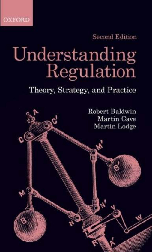 Understanding Regulation av Robert Baldwin, Martin Cave, Martin Lodge