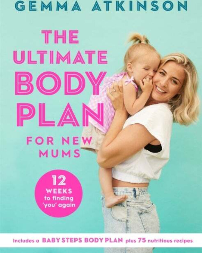 The Ultimate Body Plan for New Mums av Gemma Atkinson