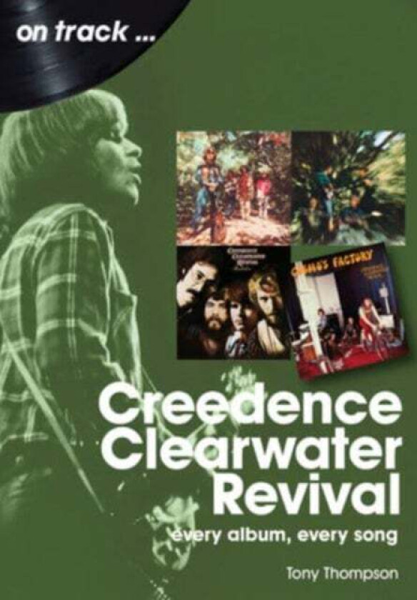 Creedence Clearwater Revival On Track av Tony Thompson