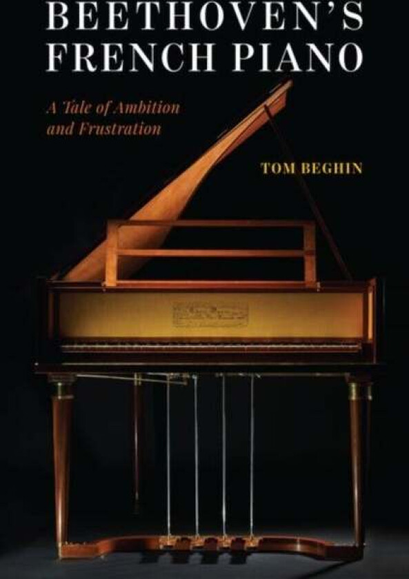 Beethoven's French Piano av Tom Beghin