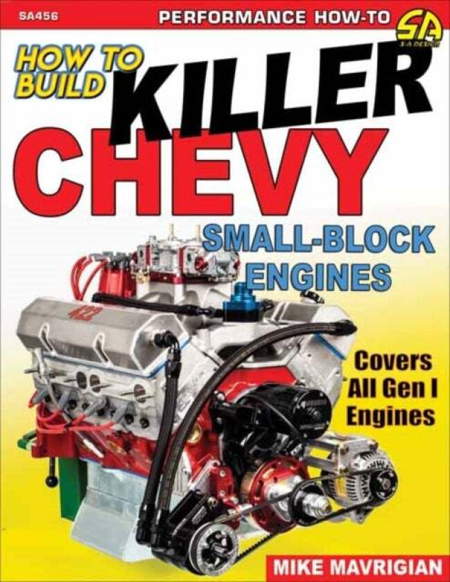How to Build Killer Chevy Small-Block av Mike Mavrigian