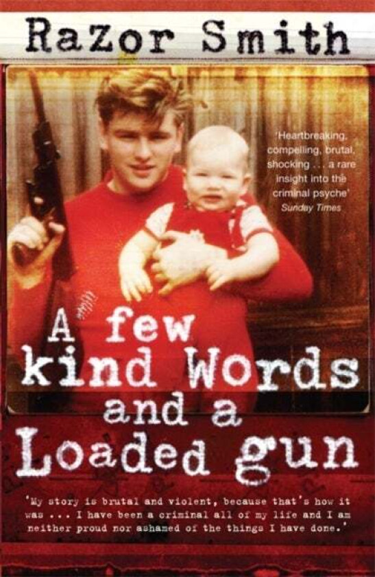 A Few Kind Words and a Loaded Gun av Noel 'Razor' Smith