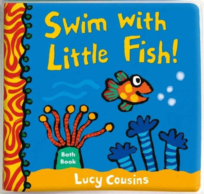 Swim with Little Fish!: Bath Book av Lucy Cousins