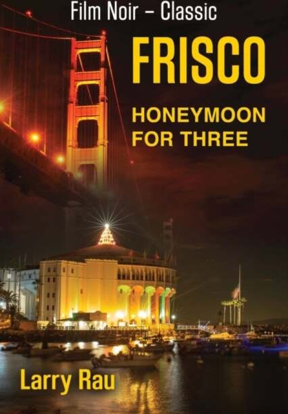 FRISCO Honeymoon For Three av Larry Rau