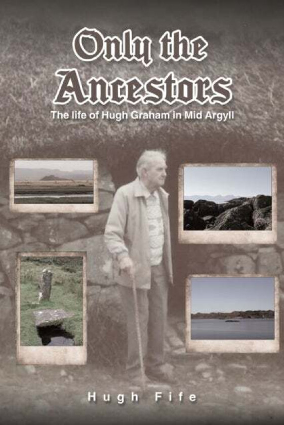 Only the Ancestors av Hugh Fife