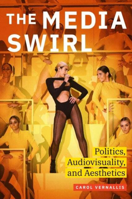 The Media Swirl av Carol Vernallis