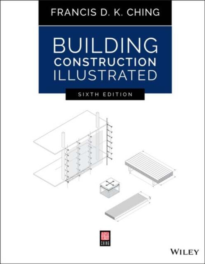 Building Construction Illustrated av Francis D. K. Ching