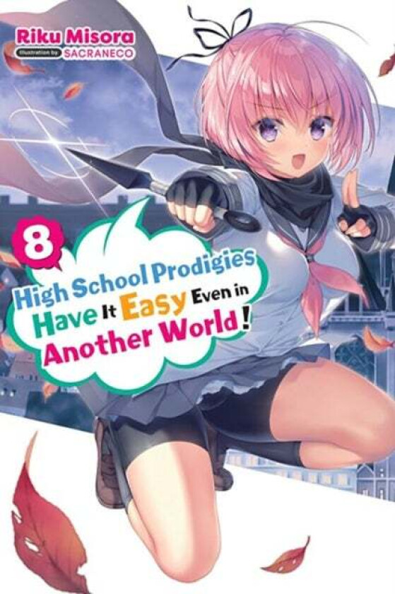 High School Prodigies Have It Easy Even in Another World!, Vol. 8 (light novel) av Riku Misora