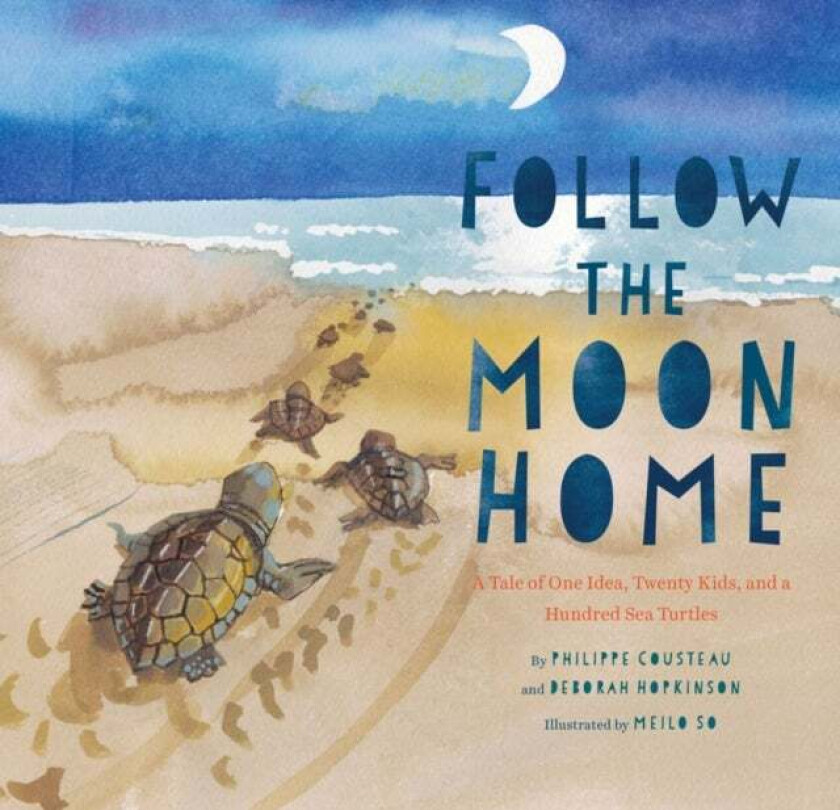 Follow the Moon Home av Philippe Cousteau, Deborah Hopkinson